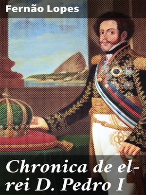 cover image of Chronica de el-rei D. Pedro I